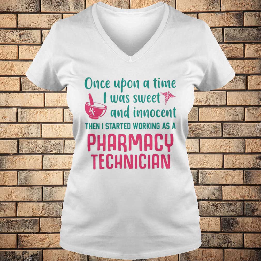 Once upon a time i was sweet and innocent pharmacy technician
