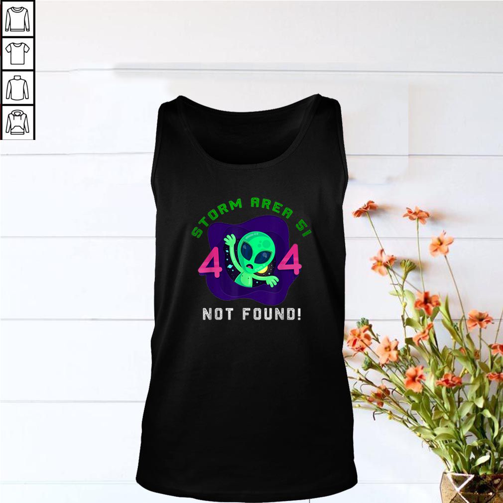 Premium Storm Area 51 Aliens Error 404 Not Found shirt