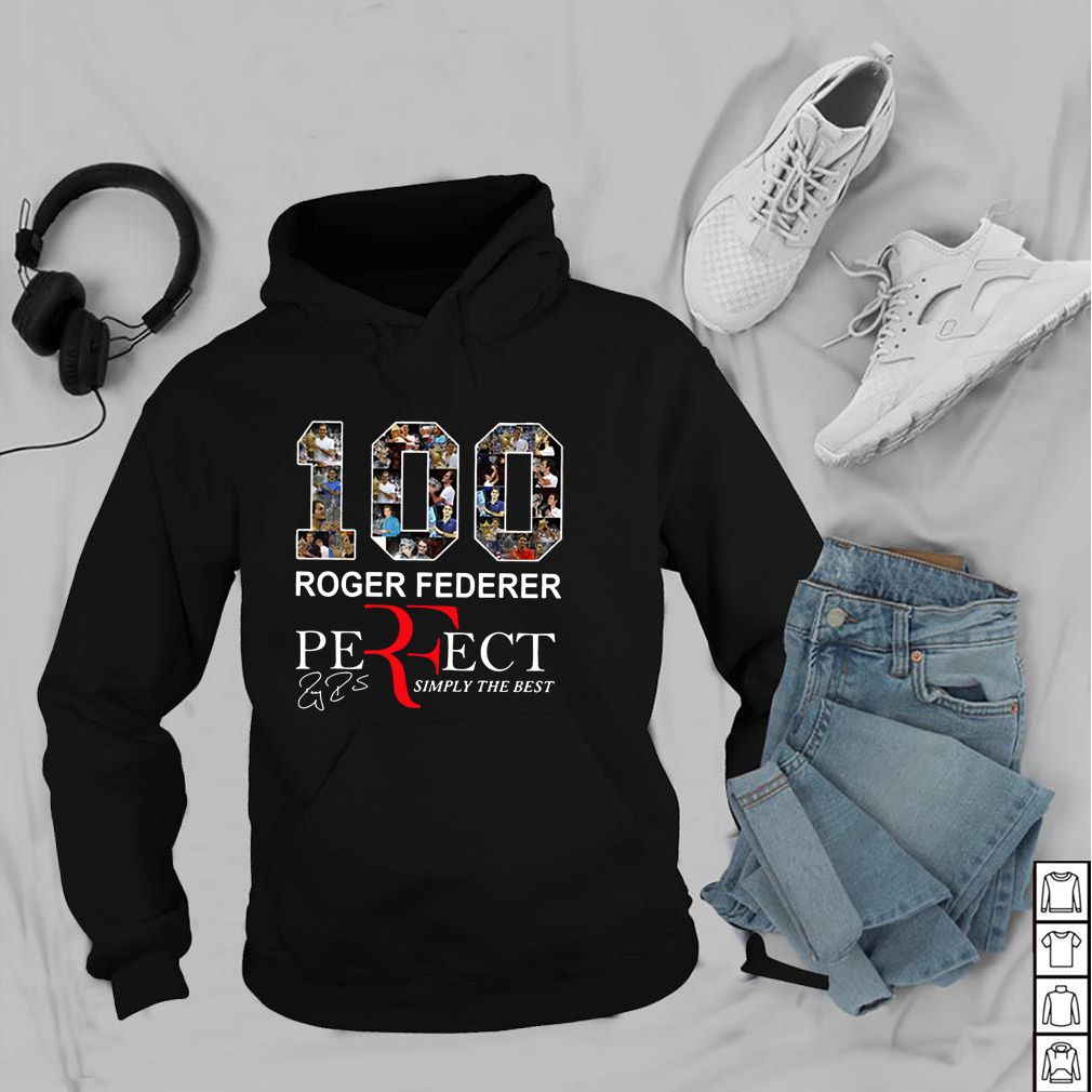100 Roger Federer Perfect Simply The Best Shirt