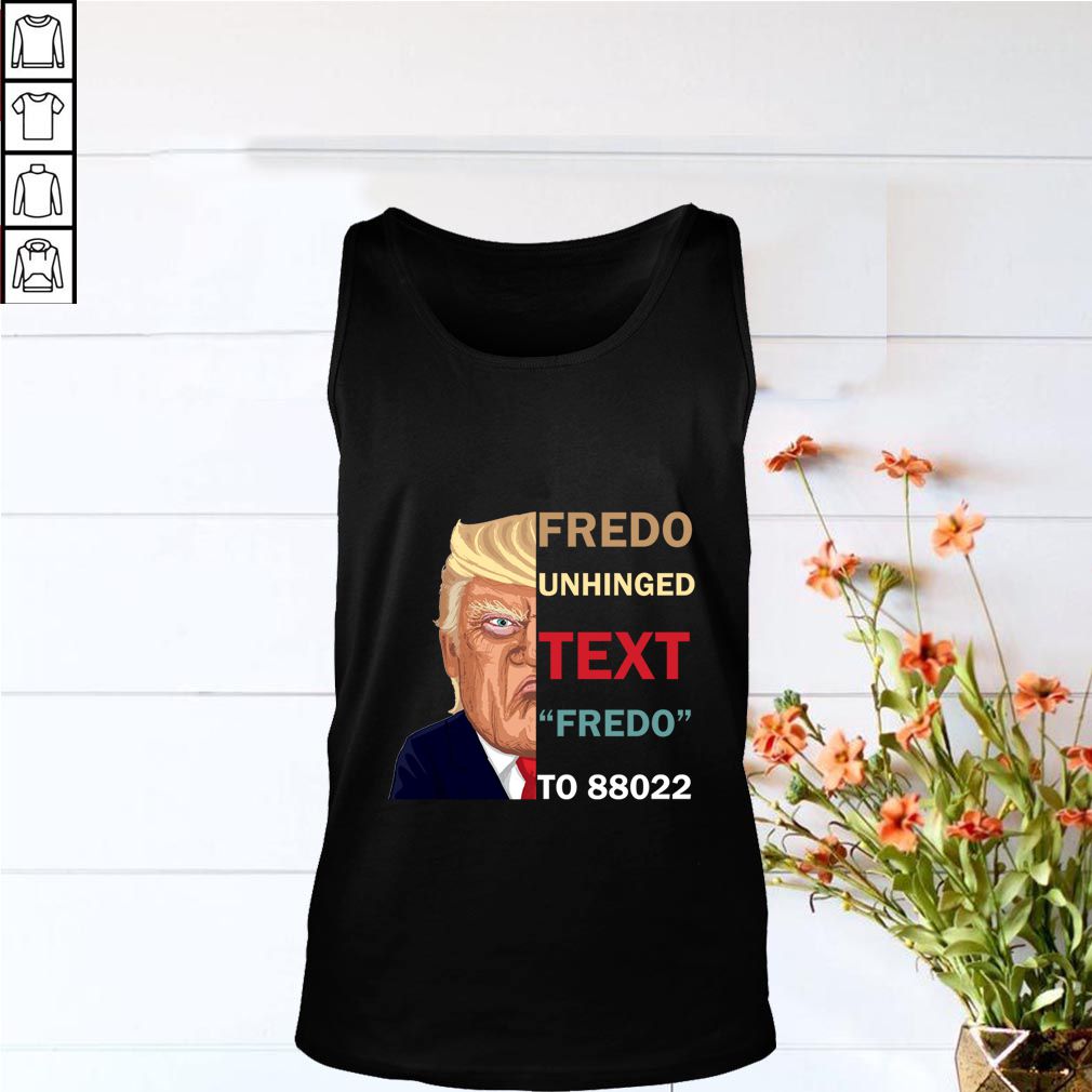 Fredo Unhinged T-Shirt