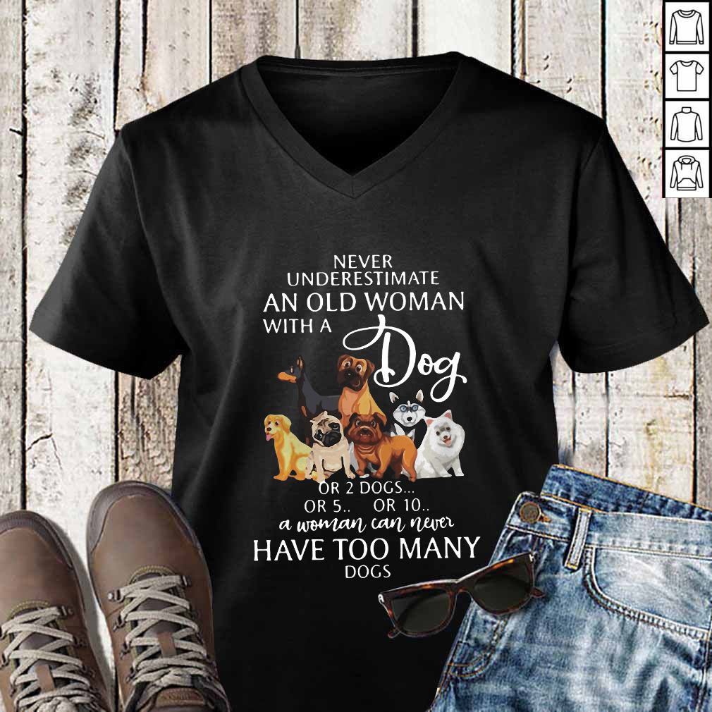 Never underestimate an old woman with a dog shirt