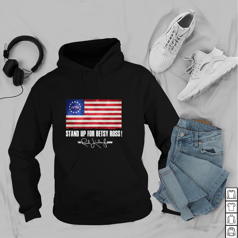 Stand up for Betsy Ross 1776 The Rush Limbaugh Show shirt
