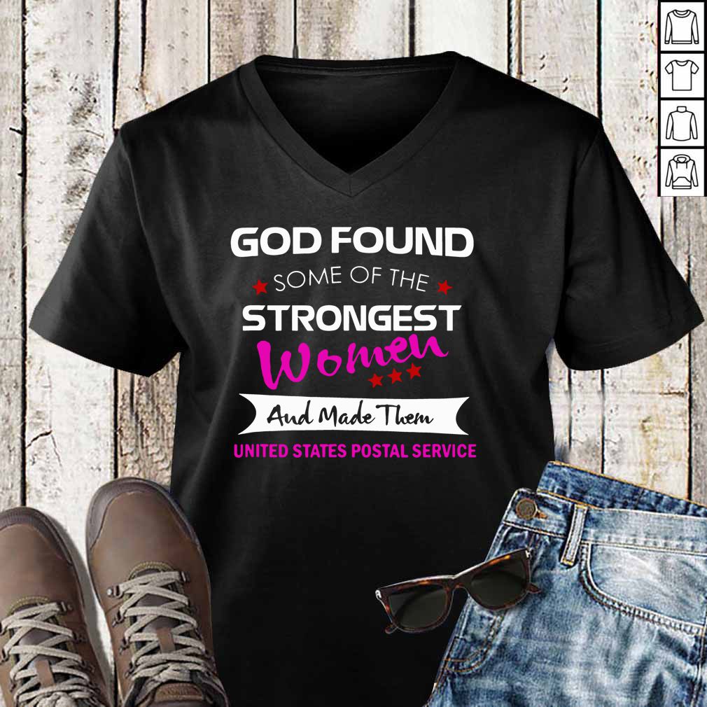 God Found Some Of The Strongest Women And Made Them United States Postal Service hoodie, sweater, longsleeve, shirt v-neck, t-shirt
