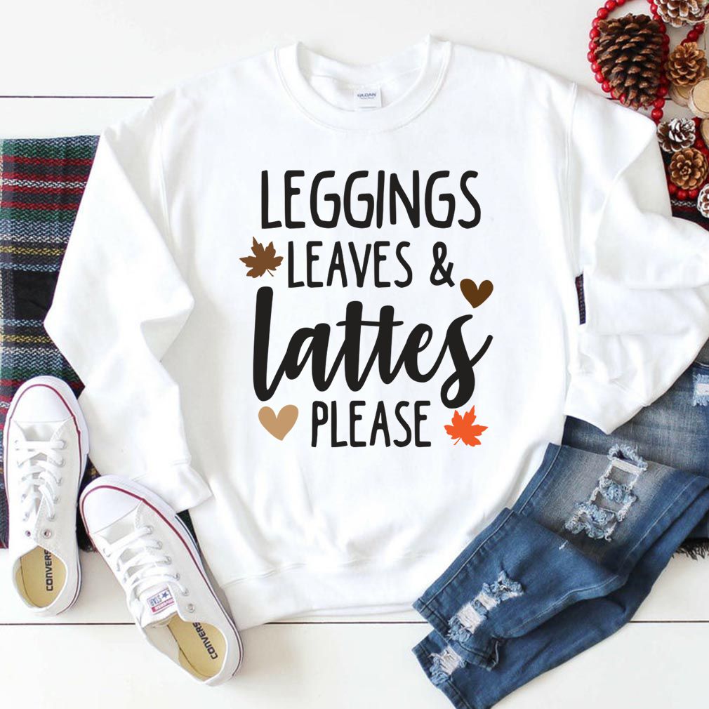 Leggings Leaves amp Lattes Please Funny Pumpkin Spice Lovers Shirt T Shirt 6