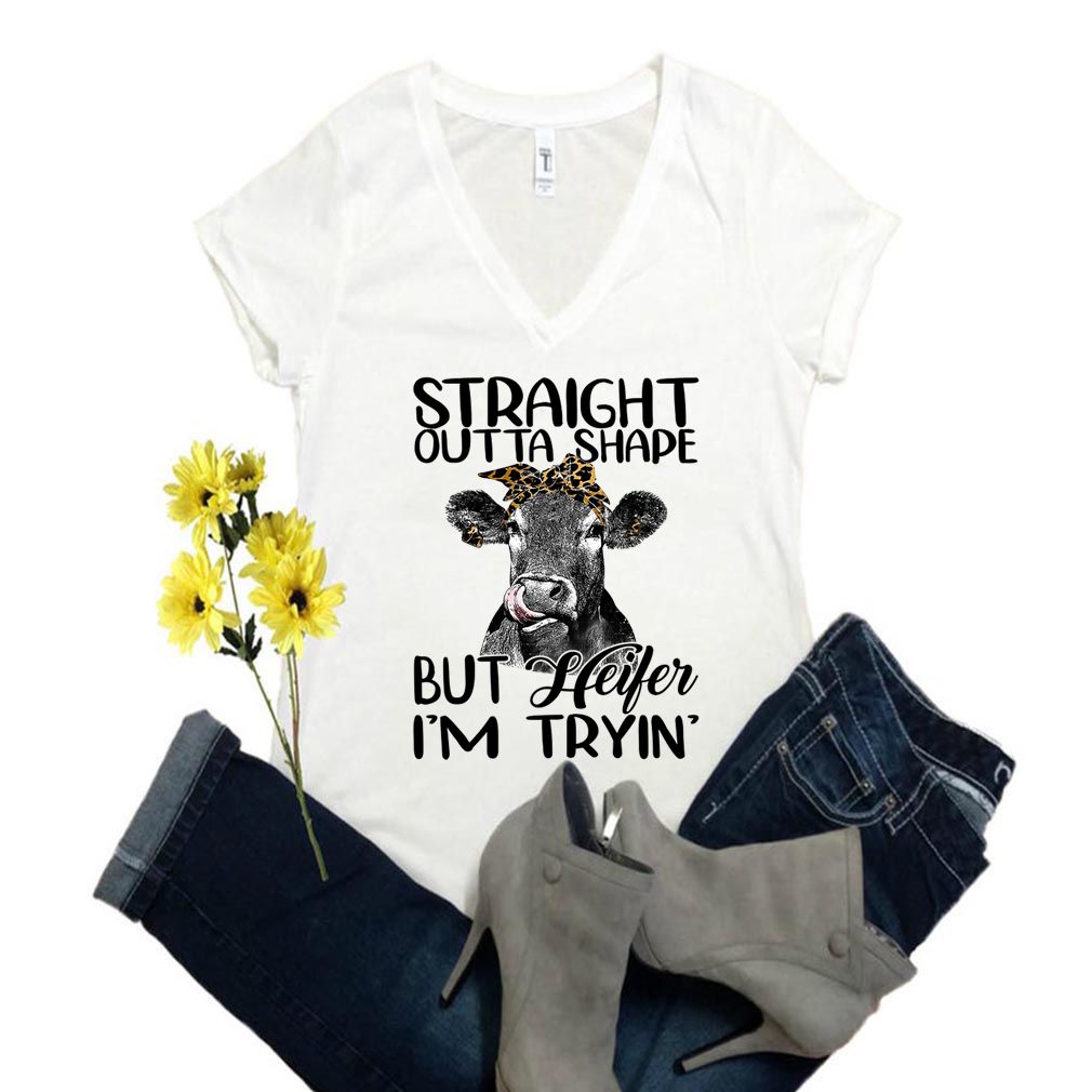 Straight Outta Shape But Heifer Im Trying Funny Fitness Shirt T Shirt 4