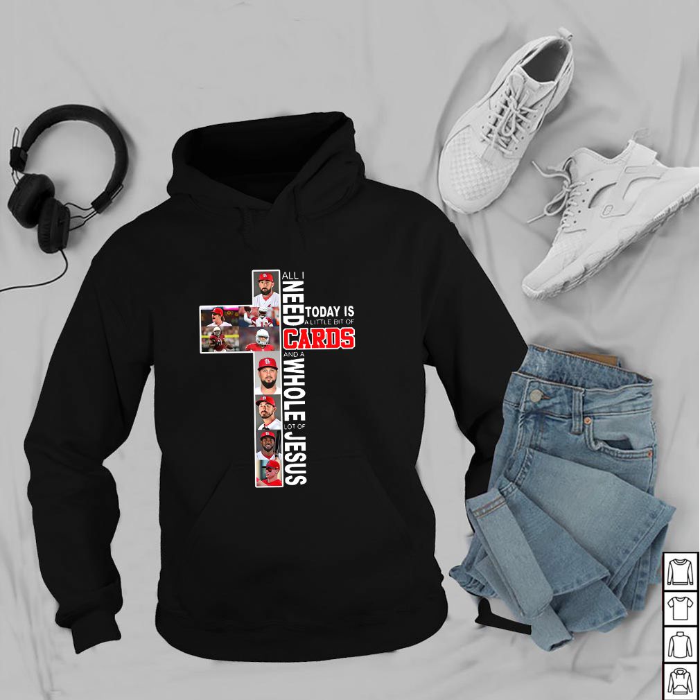 All i need today is little bit of st louis cardinals and whole lot of hoodie, sweater, longsleeve, shirt v-neck, t-shirt_enlarged