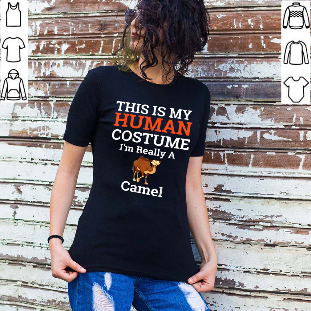 Beautiful This is My Human Costume I’m Really a Camel Halloween hoodie, sweater, longsleeve, shirt v-neck, t-shirt 2