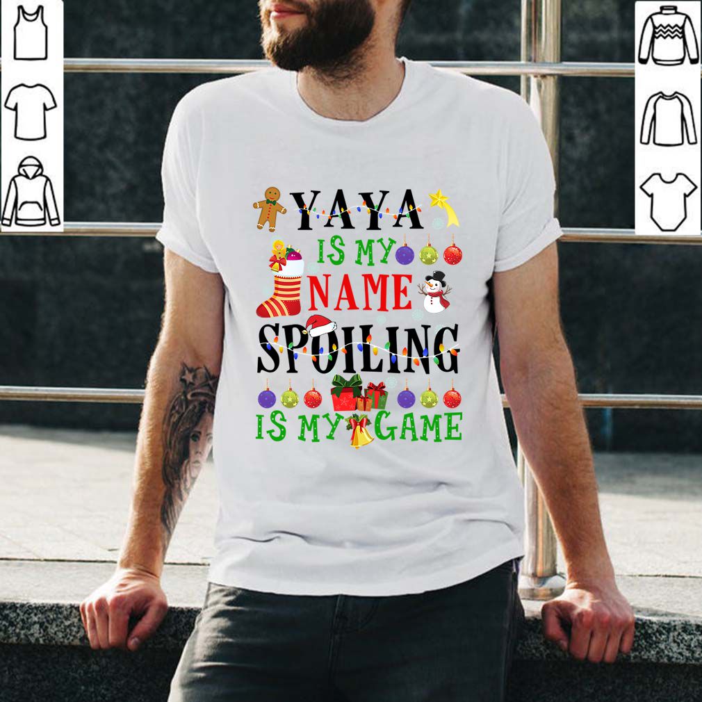 Christmas Yaya Is My Name Spoiling Is My Game T-Shirt