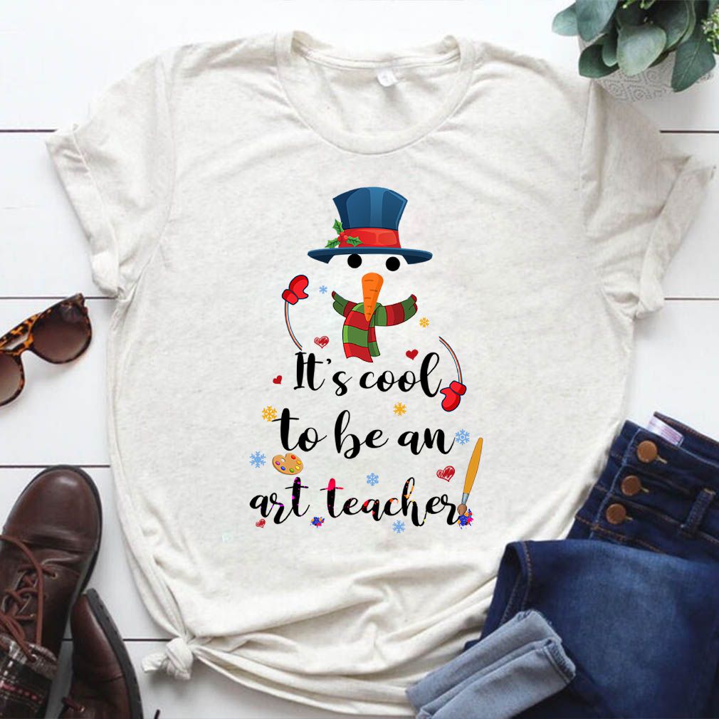 Cool To Be An Art Teacher Snowman Christmas Gift T-Shirt