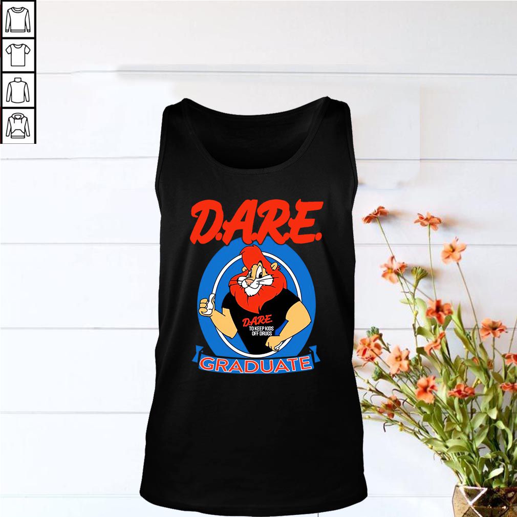 Dare D.A.R.E. Graduate Lion Keeping Kids Off Drugs hoodie, sweater, longsleeve, shirt v-neck, t-shirt_enlarged