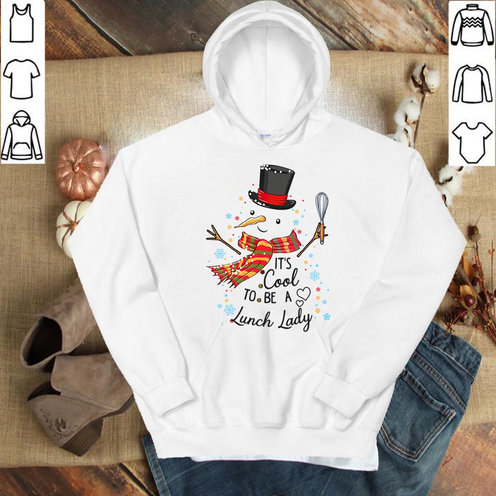 It's Cool To Be A Lunch Lady Snowman Christmas Gift T-Shirt