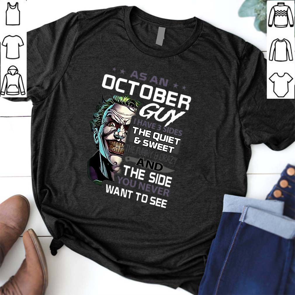 Joker As An October Guy I Have 3 Sides The Quiet Sweet hoodie, sweater, longsleeve, shirt v-neck, t-shirt 6