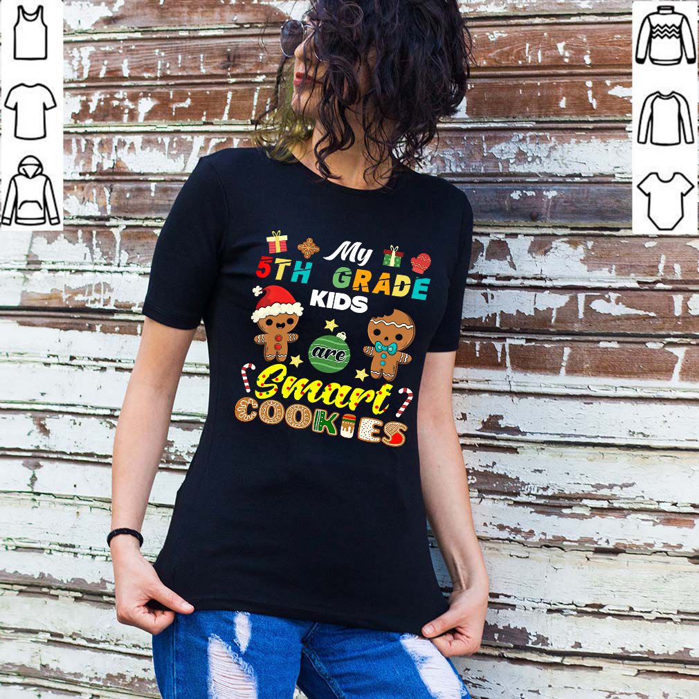 My 5th Grade Kids Are Smart Cookies Christmas Teacher Gift T-Shirt T-Shirt