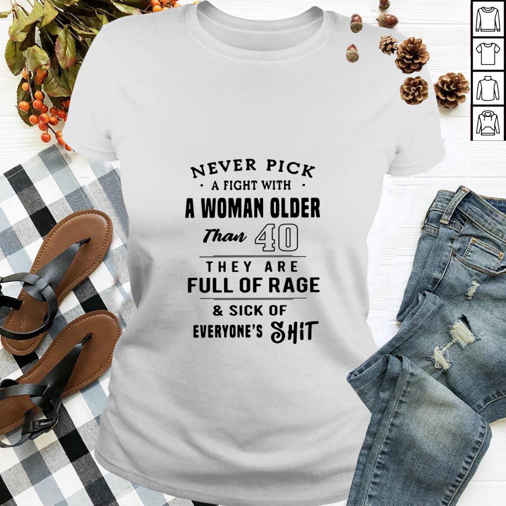 Never pick a fight with a woman hoodie, sweater, longsleeve, shirt v-neck, t-shirt