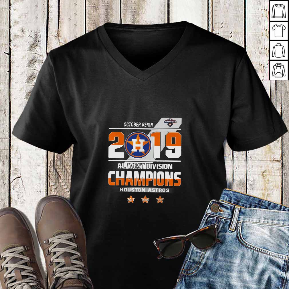 October reign 2019 al west division champions Houston Astros hoodie, sweater, longsleeve, shirt v-neck, t-shirt
