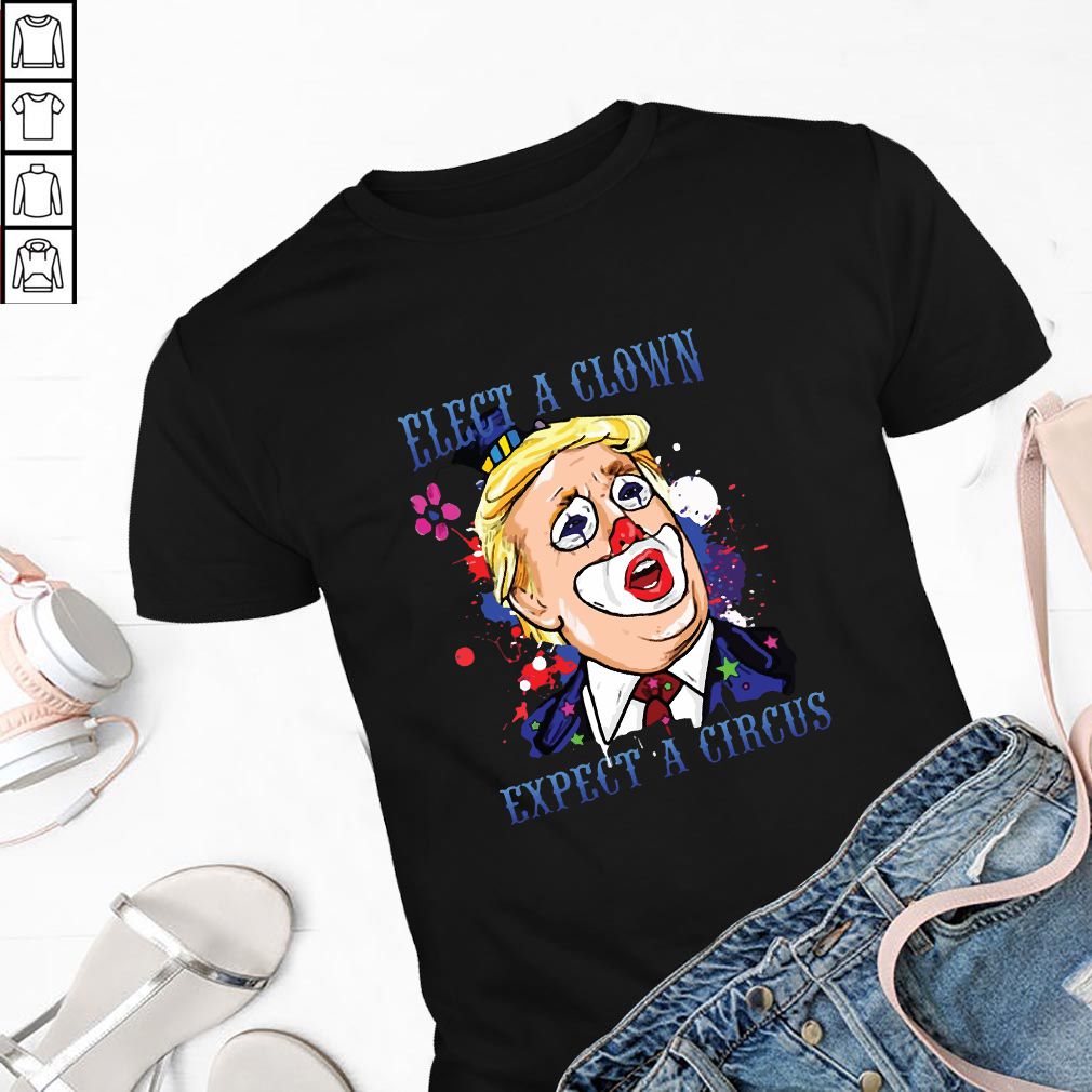Offcial Elect a Clown Expect a Circus Trump T-Shirt