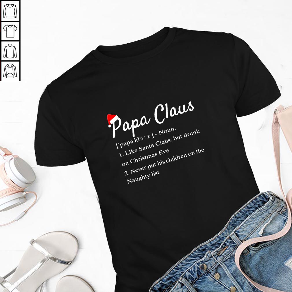 Papa Claus definition meaning hoodie, sweater, longsleeve, shirt v-neck, t-shirt
