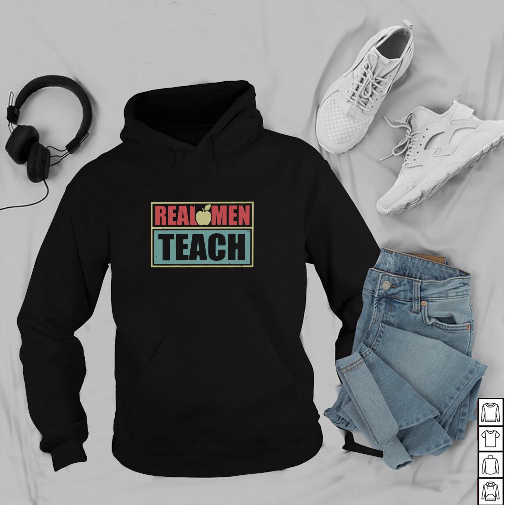 Real men teach hoodie, sweater, longsleeve, shirt v-neck, t-shirt