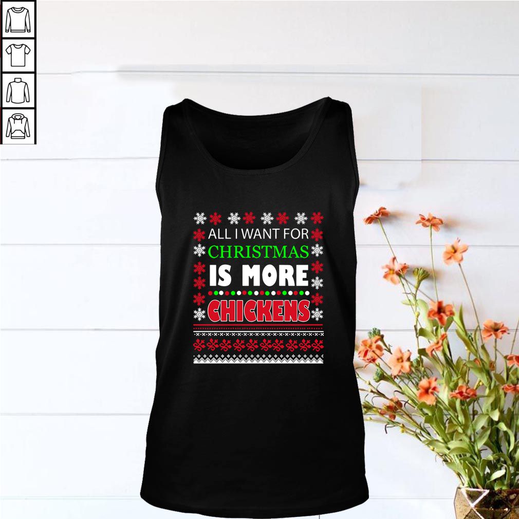 All I Want For Christmas Is More Chickens Shirt