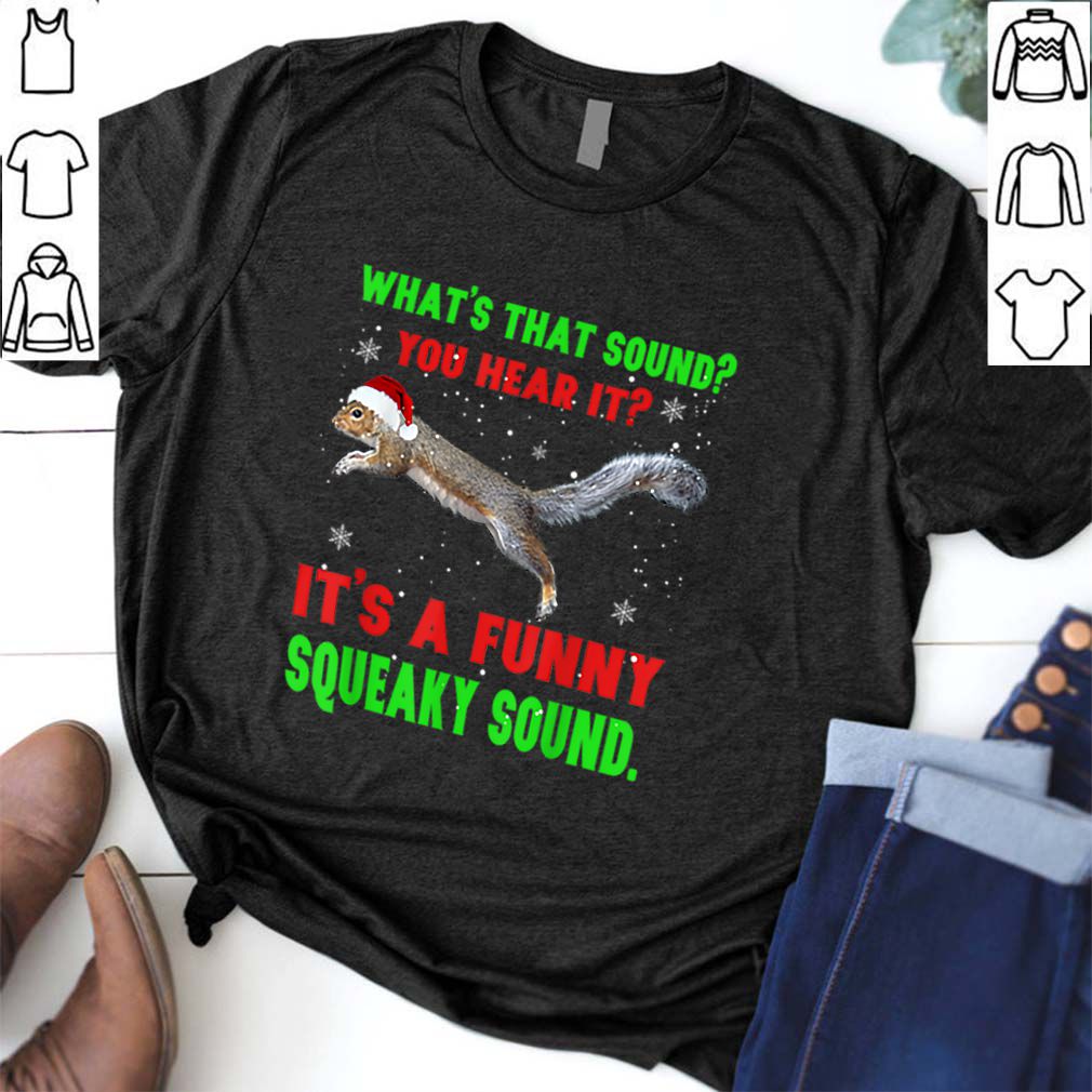 Awesome It’s A Funny Squeaky Sound Christmas Squirrel hoodie, sweater, longsleeve, shirt v-neck, t-shirt 6