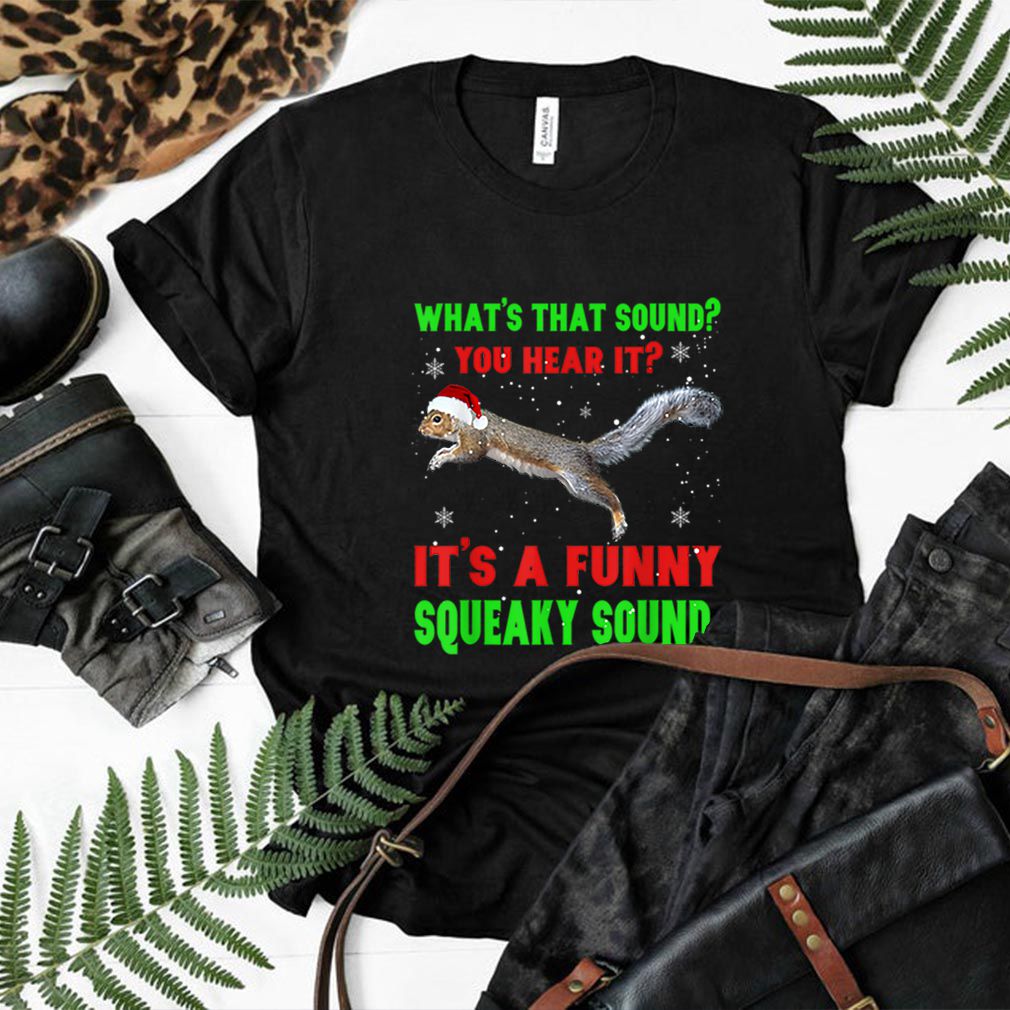 Awesome It’s A Funny Squeaky Sound Christmas Squirrel hoodie, sweater, longsleeve, shirt v-neck, t-shirt