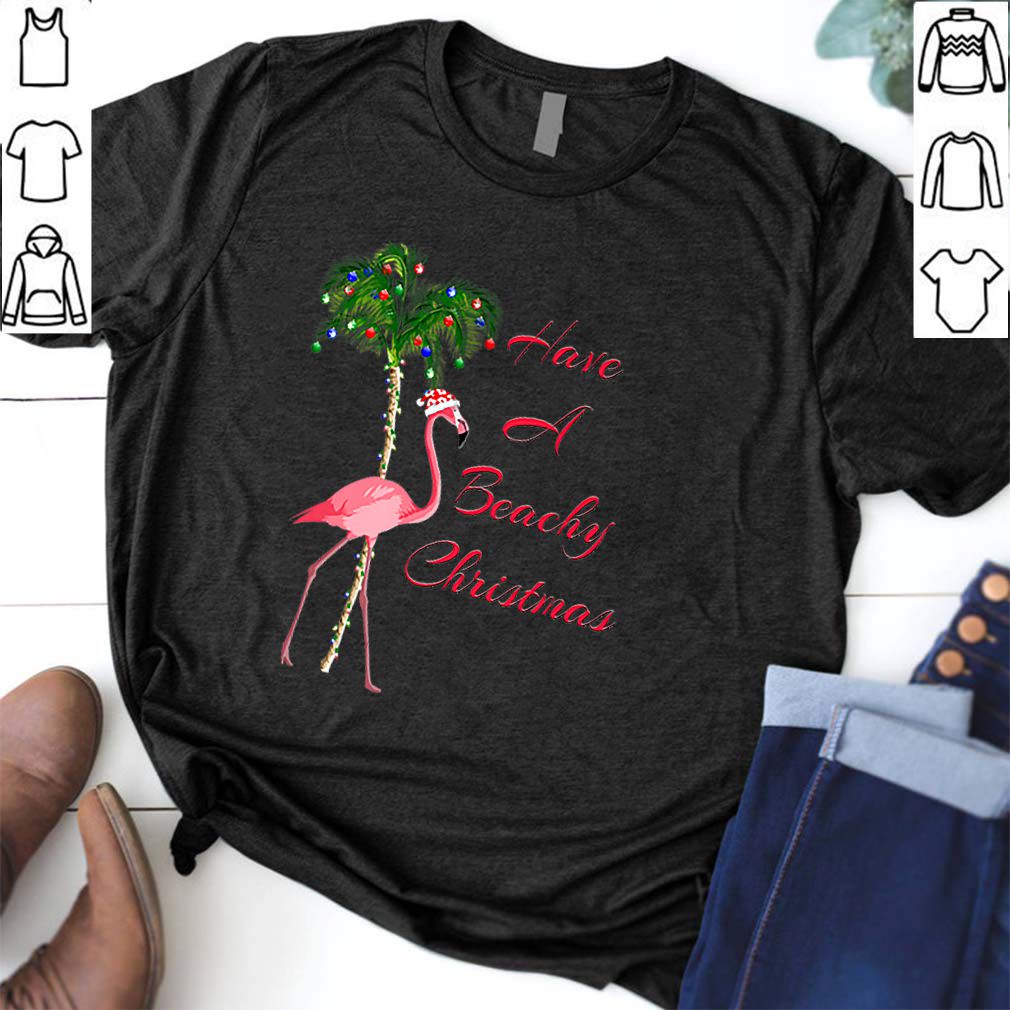 Beautiful Have A Beachy Christmas Flamingo hoodie, sweater, longsleeve, shirt v-neck, t-shirt