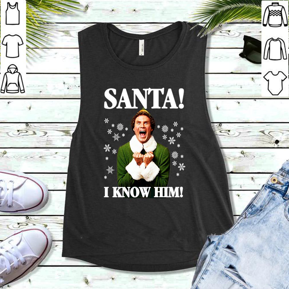 Buddy The Elf Movie Santa I know Him Funny Holiday T Shirt 5