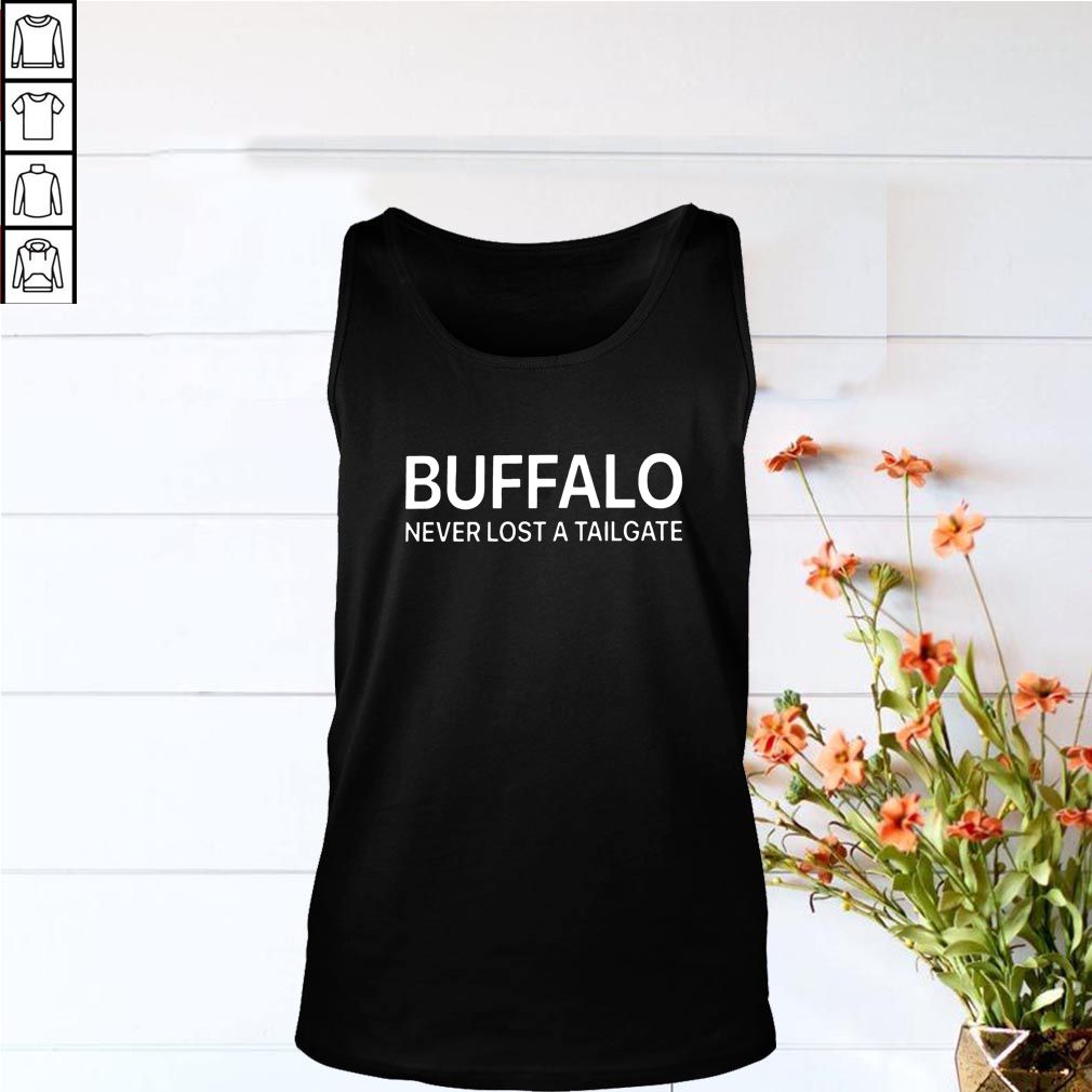 Buffalo Never Lost A Tailgate T Shirt