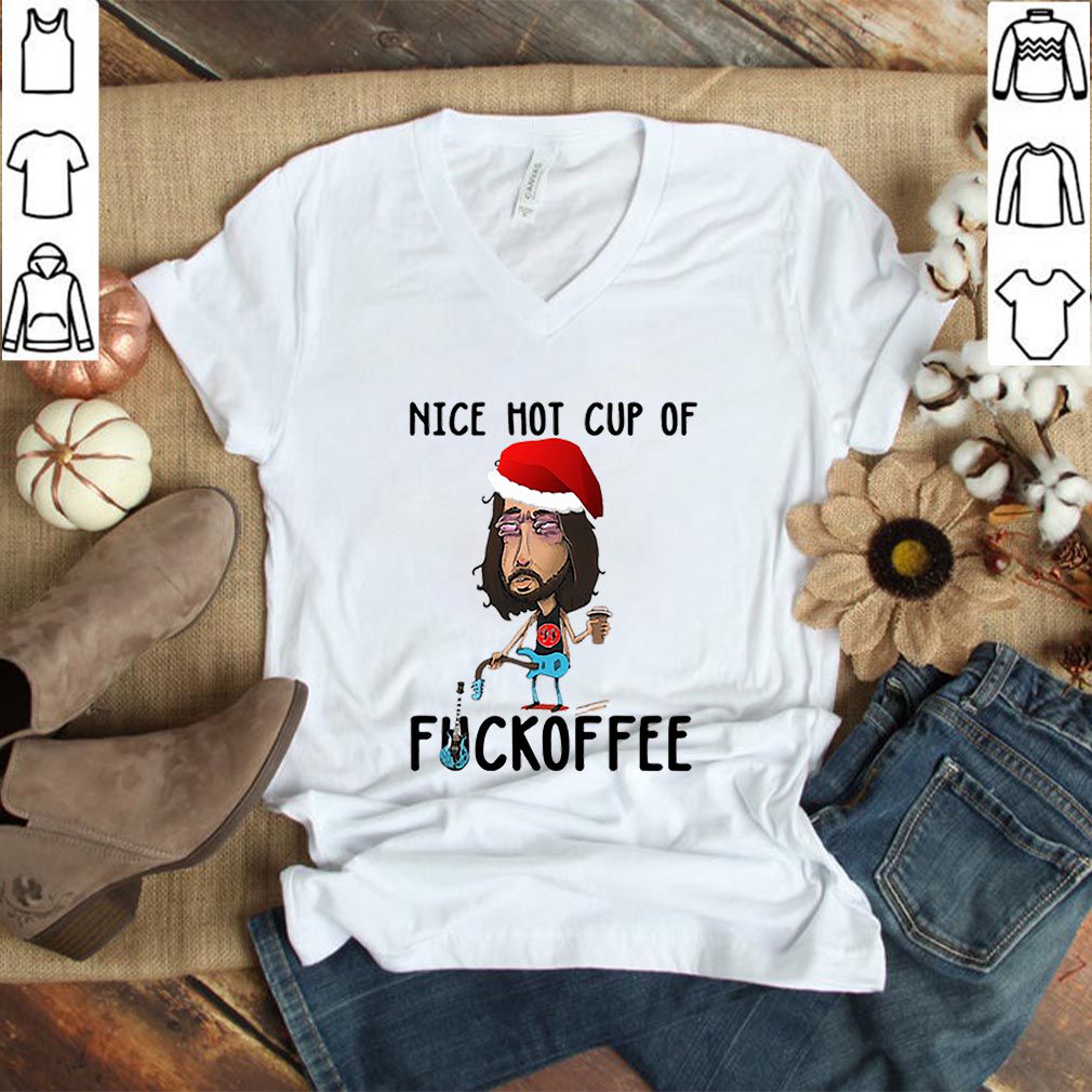 Dave Grohl nice hot cup of fuckoffee hoodie, sweater, longsleeve, shirt v-neck, t-shirt 3