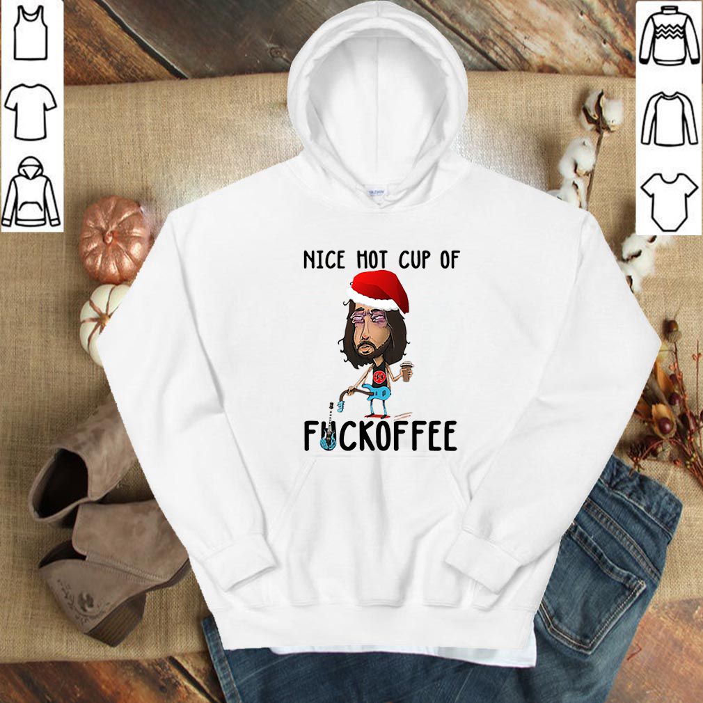 Dave Grohl nice hot cup of fuckoffee hoodie, sweater, longsleeve, shirt v-neck, t-shirt 4
