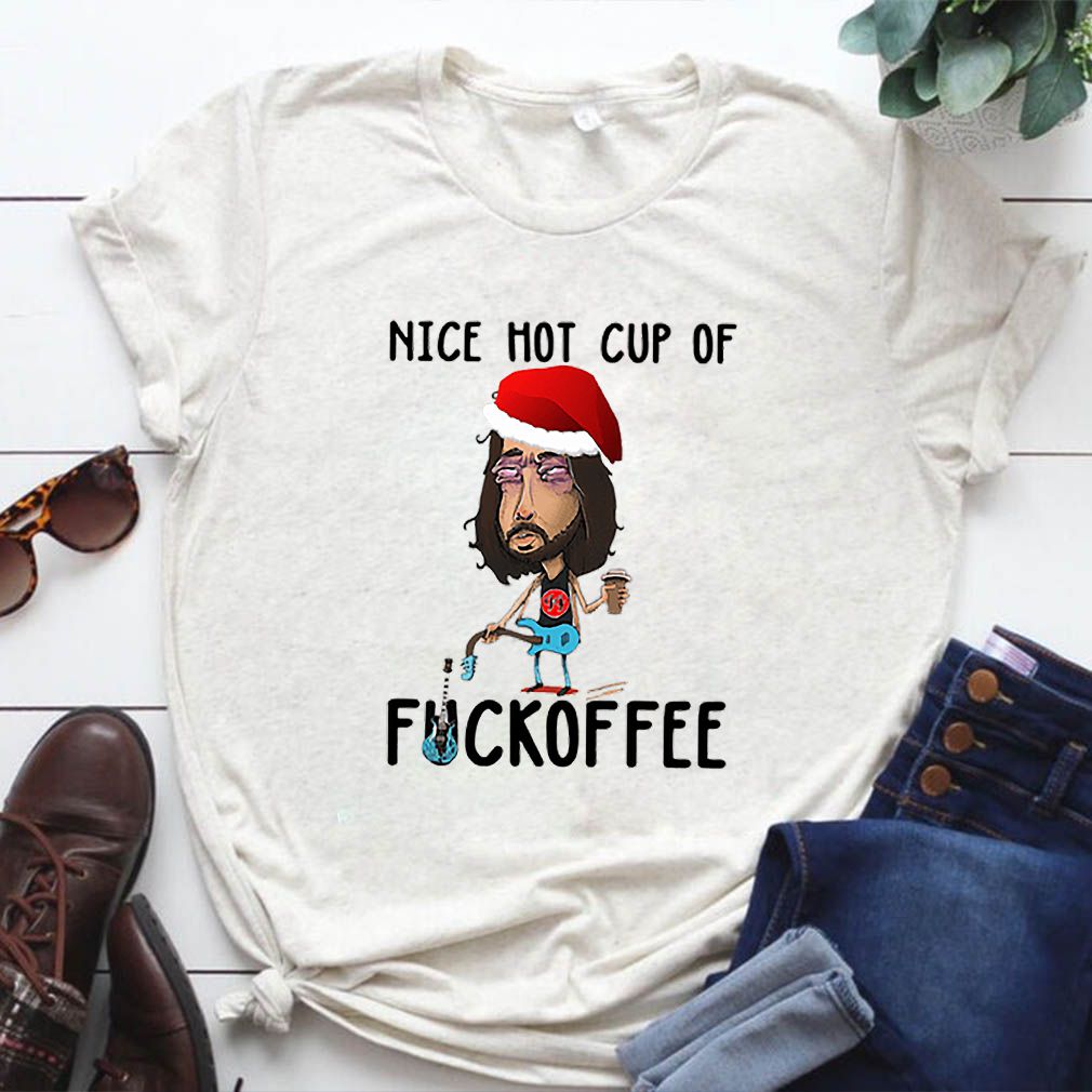Dave Grohl nice hot cup of fuckoffee hoodie, sweater, longsleeve, shirt v-neck, t-shirt