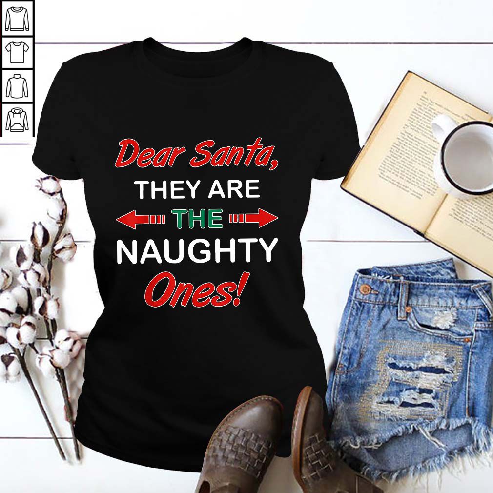 Dear Santa They Are Naughty Christmas T Shirt