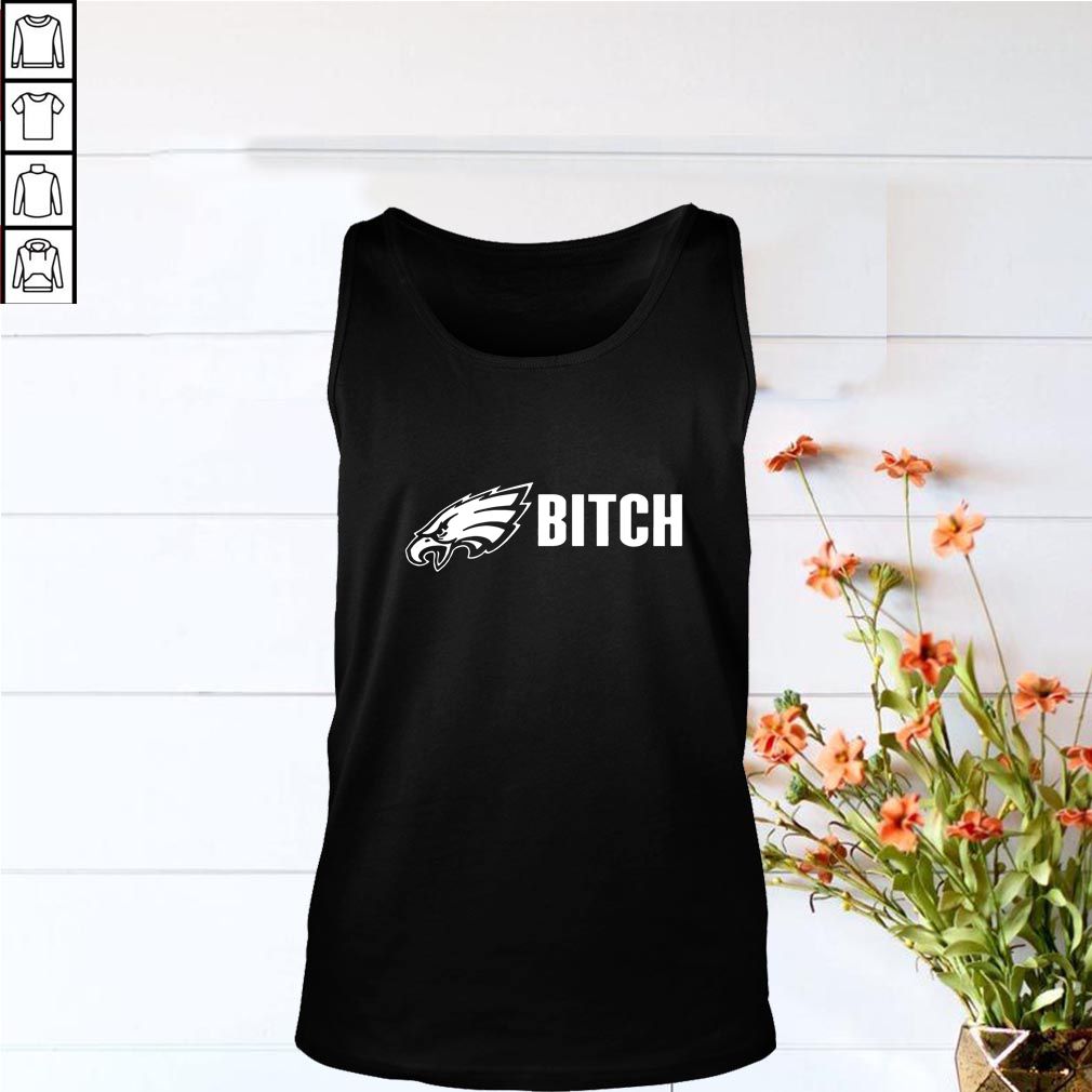 Eagles Bitch T-Shirt