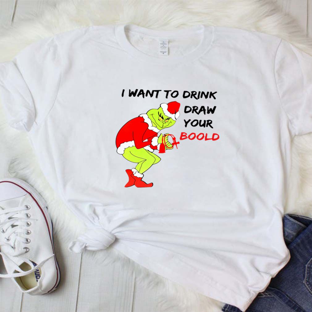 Grinch I want to drink draw your blood hoodie, sweater, longsleeve, shirt v-neck, t-shirt