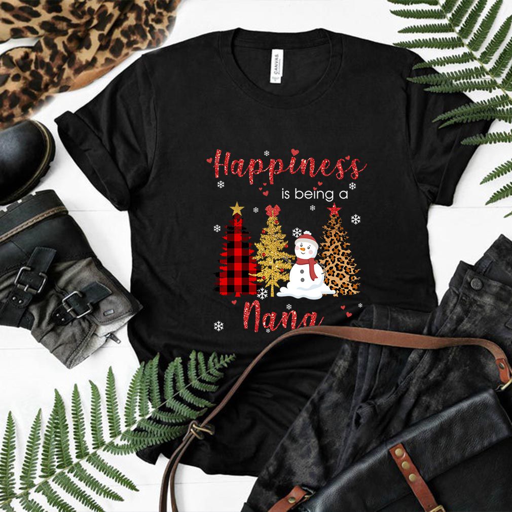Happiness Is Being A Nana Funny Snowman Christmas Thoodie, sweater, longsleeve, shirt v-neck, t-shirt T-Shirt