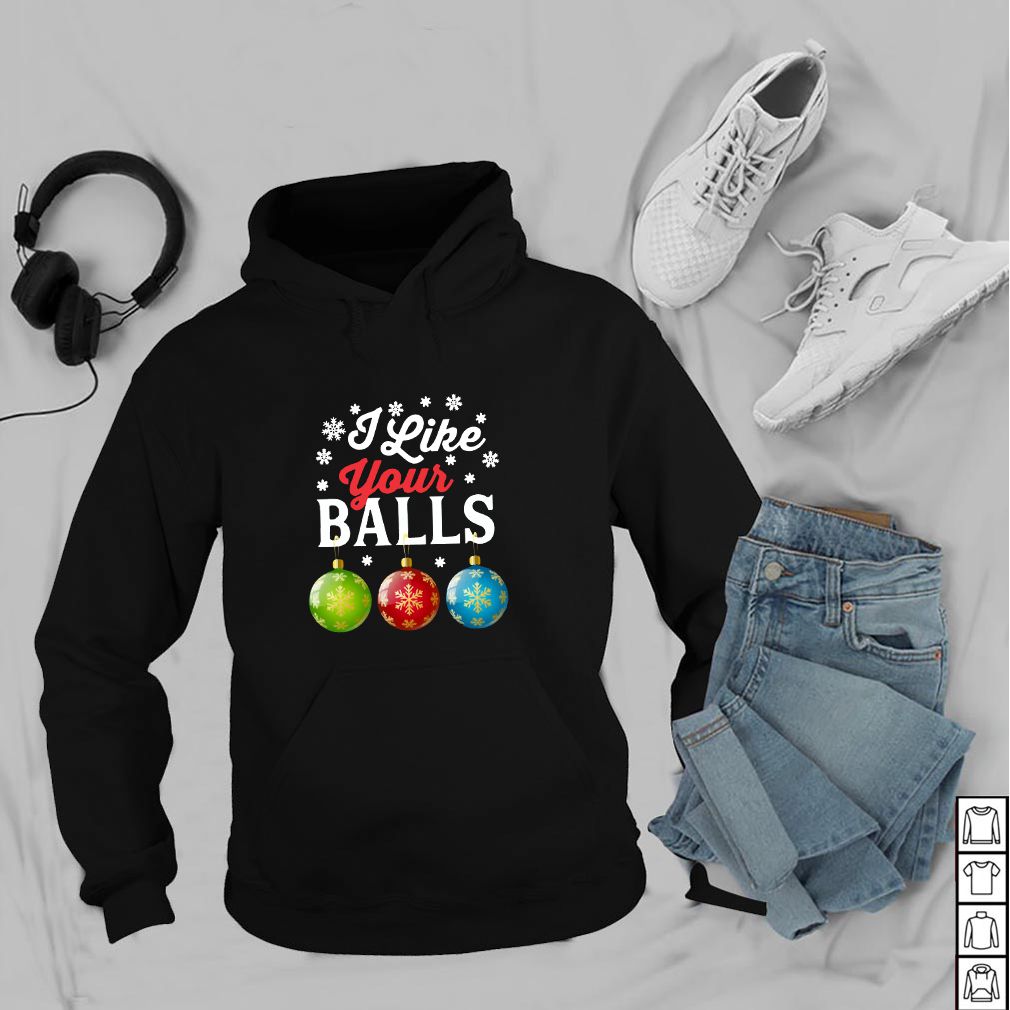 I Like Your Balls Funny Christmas T-Shirt