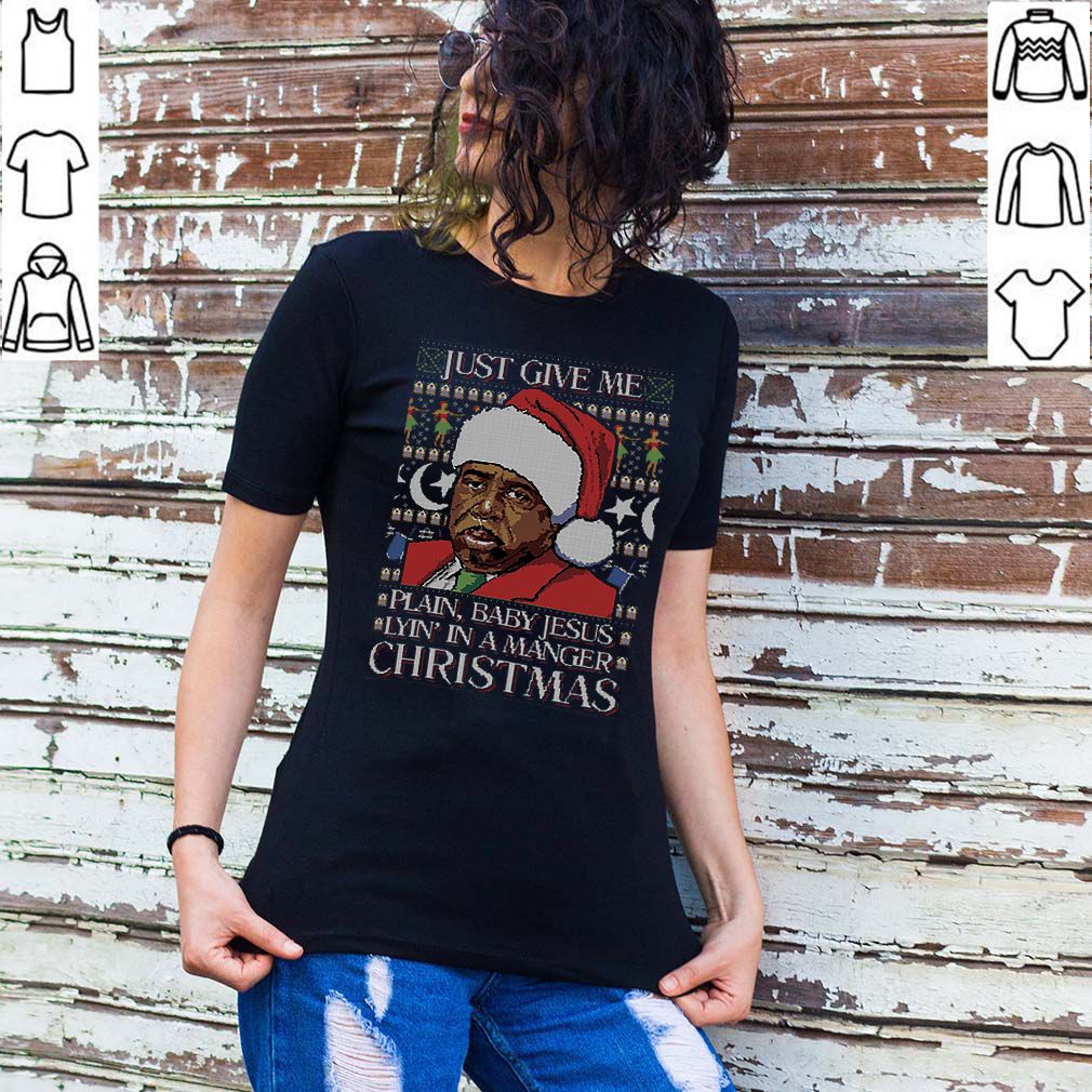Just Give Me Plain Baby Jesus Lyin’ In A Manger Christmas shirt 2