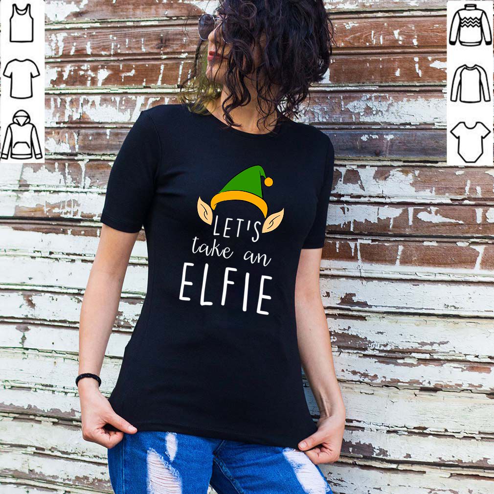 Lets Take An Elfie Funny Christmas Elf Hat Selfie T hoodie, sweater, longsleeve, shirt v-neck, t-shirt 2