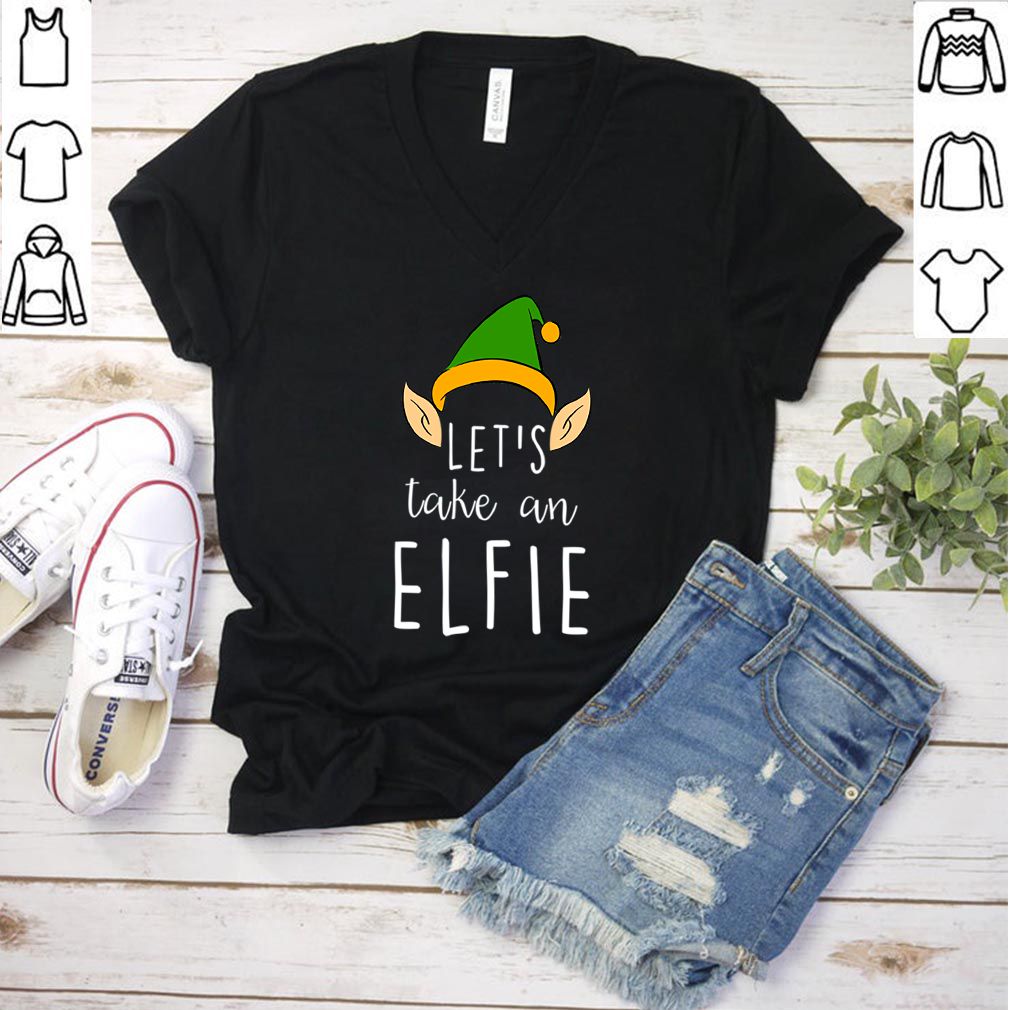 Lets Take An Elfie Funny Christmas Elf Hat Selfie T hoodie, sweater, longsleeve, shirt v-neck, t-shirt 3