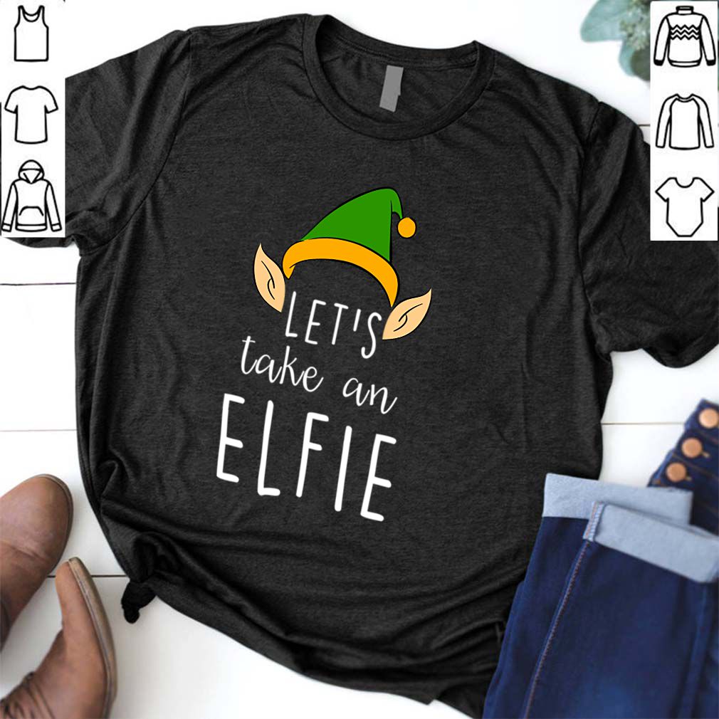 Lets Take An Elfie Funny Christmas Elf Hat Selfie T hoodie, sweater, longsleeve, shirt v-neck, t-shirt 6