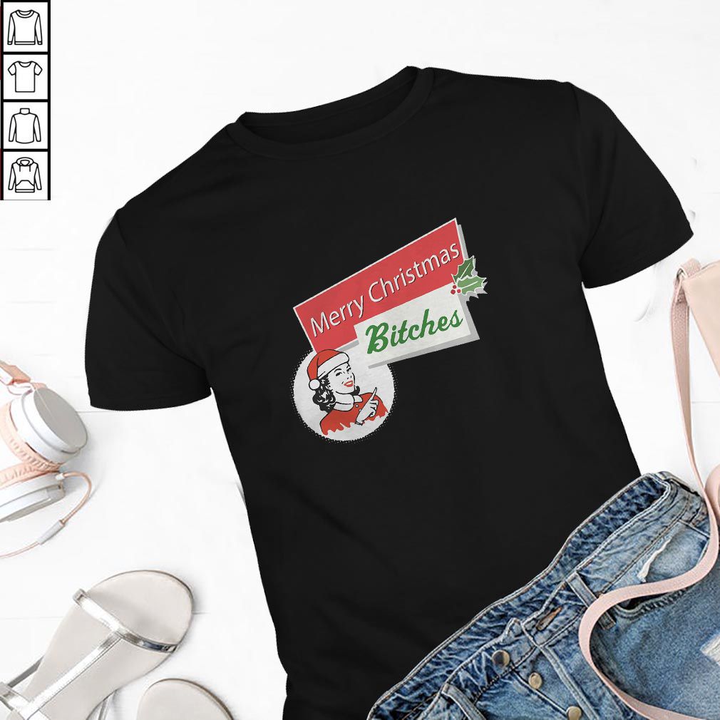 Merry Christmas Bitches Inappropriate Adult Shirt