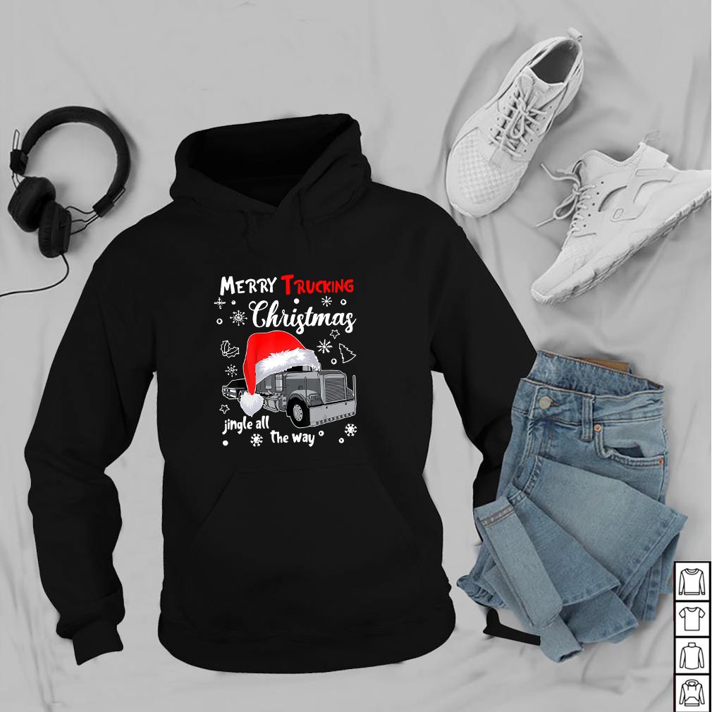 Merry Trucking Christmas Jingle All The Way - T-hoodie, sweater, longsleeve, shirt v-neck, t-shirt (resized)