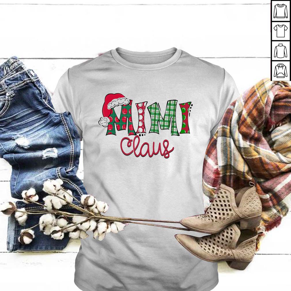 Mimi Claus Santa Hat Christmas - T-hoodie, sweater, longsleeve, shirt v-neck, t-shirt