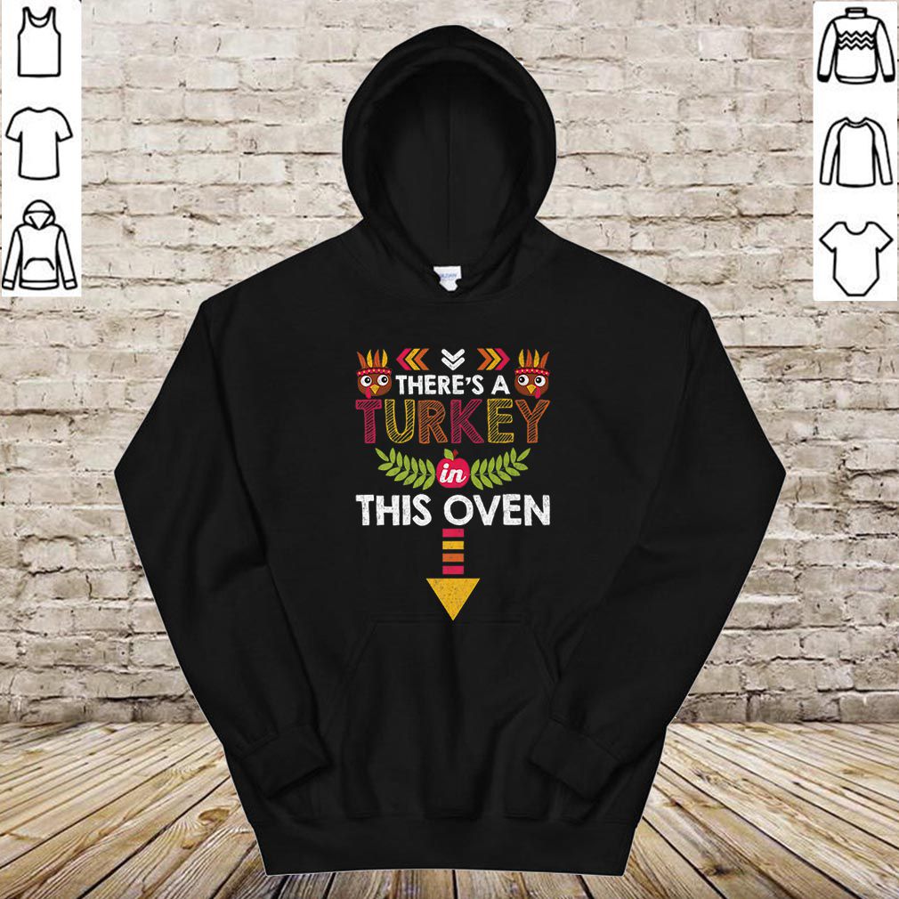Nice Thanksgiving Baby Announcement Turkey in this Oven hoodie, sweater, longsleeve, shirt v-neck, t-shirt 4