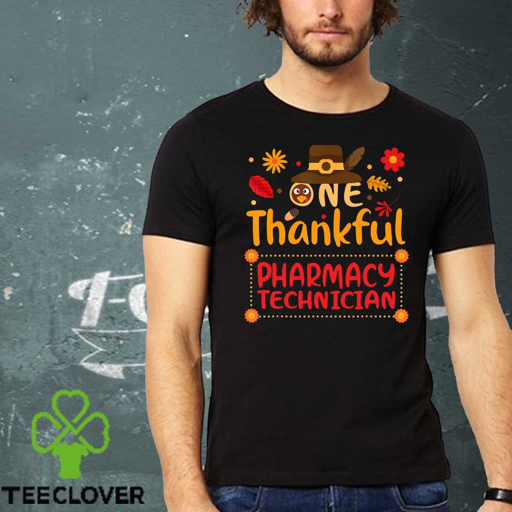 One Thankful Pharmacy Technician - T-hoodie, sweater, longsleeve, shirt v-neck, t-shirt