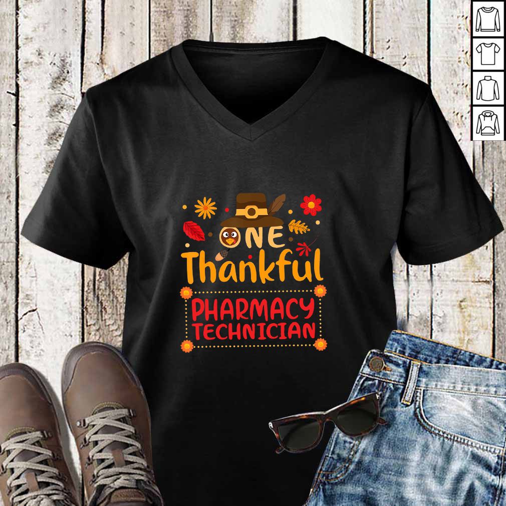 One Thankful Pharmacy Technician - T-hoodie, sweater, longsleeve, shirt v-neck, t-shirt