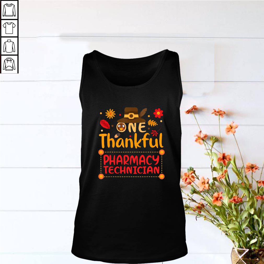 One Thankful Pharmacy Technician - T-hoodie, sweater, longsleeve, shirt v-neck, t-shirt