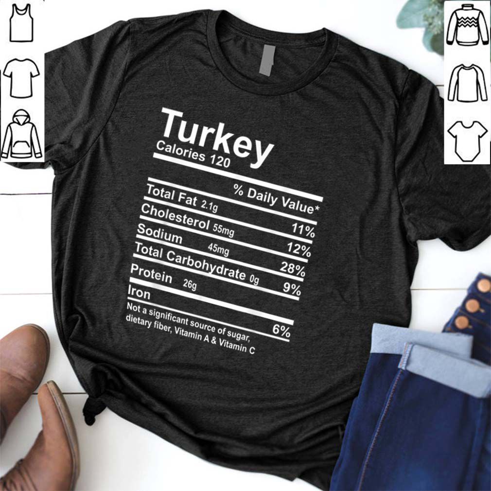 Original Funny Turkey Thanksgiving Christmas Food Nutrition Facts hoodie, sweater, longsleeve, shirt v-neck, t-shirt