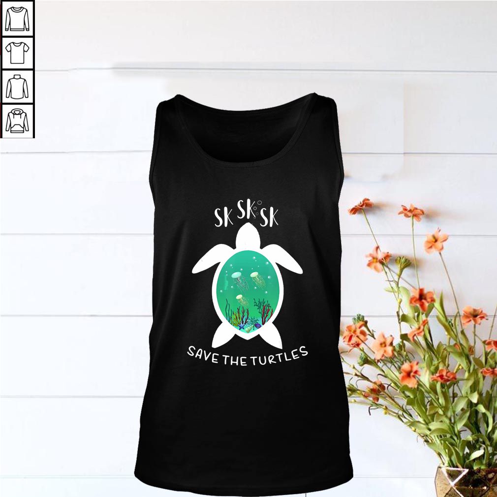 Sksksk Save The Turtles Beautiful Ocean T-hoodie, sweater, longsleeve, shirt v-neck, t-shirt