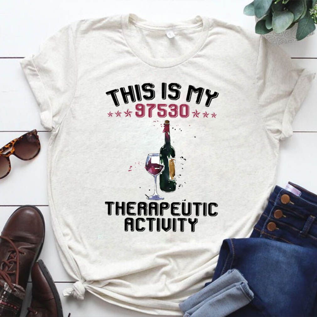 Wine This is my 97530 therapeutic activity hoodie, sweater, longsleeve, shirt v-neck, t-shirt